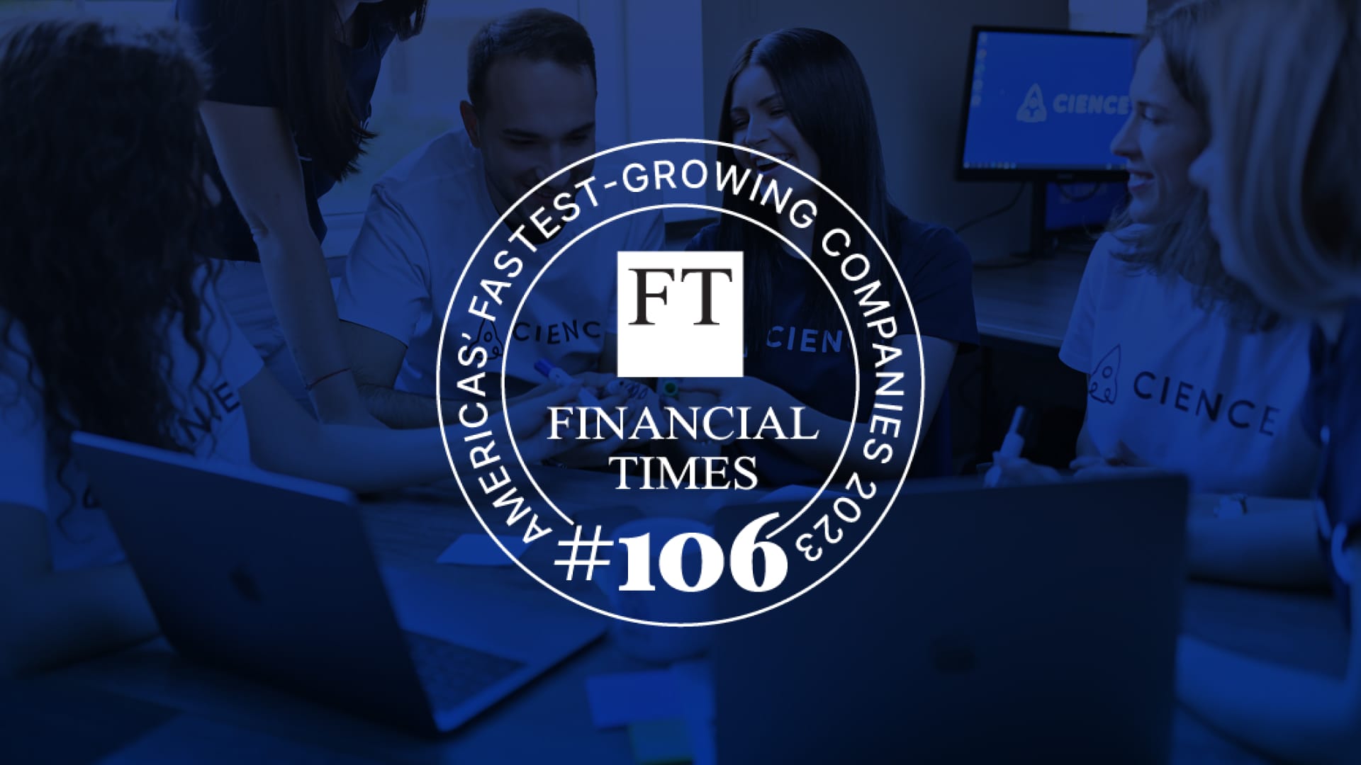 CIENCE Receives Financial Times The Americas’ Fastest-Growing Companies Award for 2023